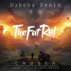 TheFatRat & Anna Yvette & Laura Brehm - Chosen (Mabeha Remix)
