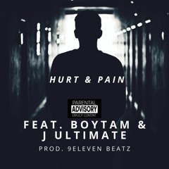 Hurt & Pain (feat. boytam & J Ultimate)