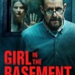 Girl in the Basement (2021) FilmsComplets Mp4 TOUS SOUS-TITRE ANGLAIS 809037