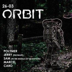 Polymer - Lunching into Orbit - DJ-Set @ Orbit March 2022