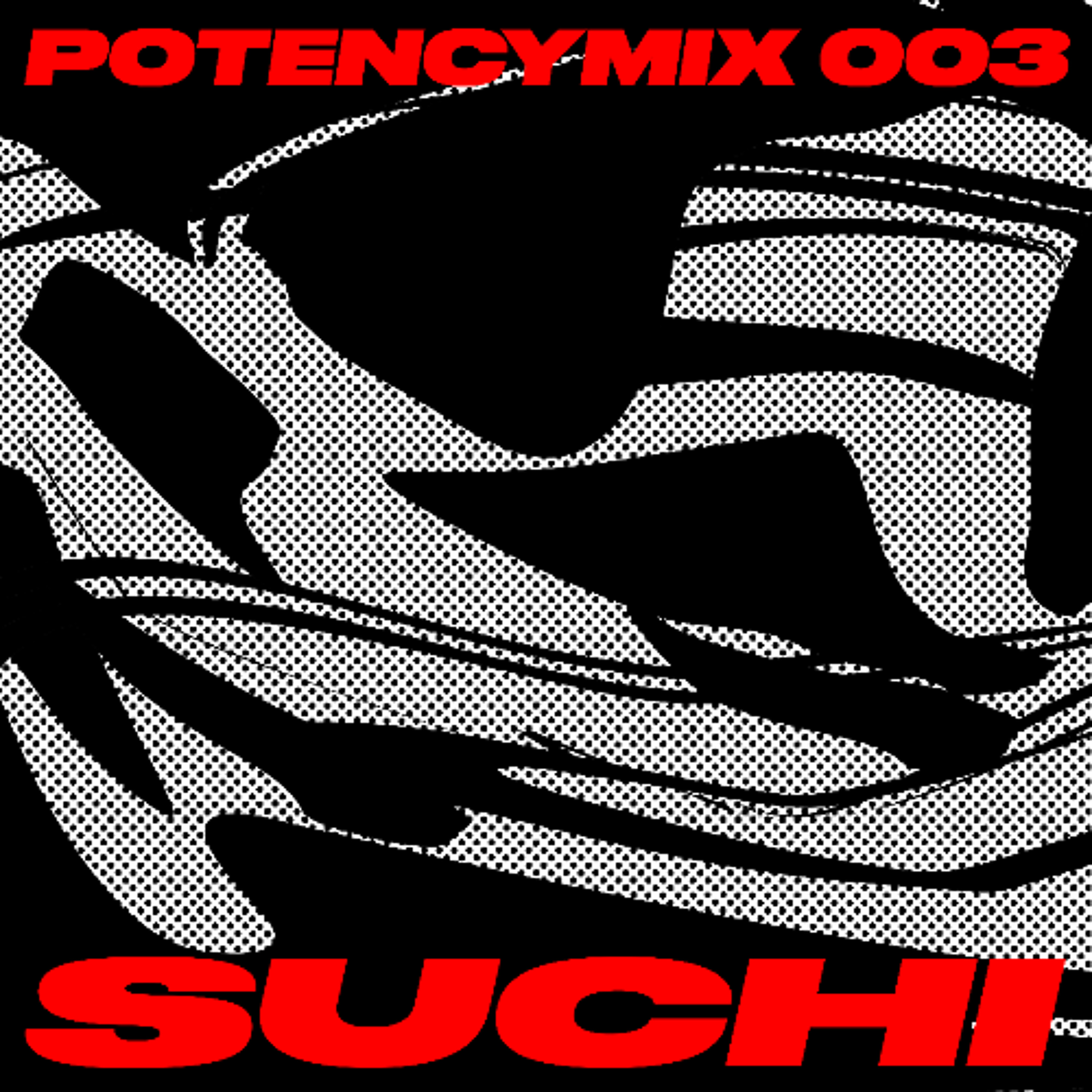 POTENCY MIX 003 - SUCHI episode artwork
