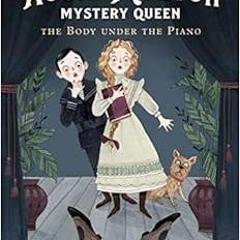 Access [KINDLE PDF EBOOK EPUB] Aggie Morton, Mystery Queen: The Body under the Piano by Marthe Jocel