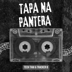 TECH THAI & Tracker B -  Tapa Na Pantera (Original Mix) (FREE DOWNLOAD)