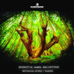 Shanti-K meets Aki Mittoo - Botanical Story