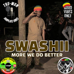 SWASHII - More We Do Better / TruMon Dubplate