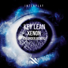 Key Lean - Xenon (ReOrder Remix) [FREE DOWNLOAD]