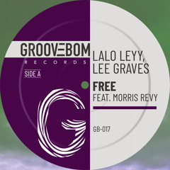 Lalo Leyy, Lee Graves, Morris Revy - Free (Instrumental Mix)