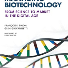Access PDF 🗃️ Managing Biotechnology: From Science to Market in the Digital Age by