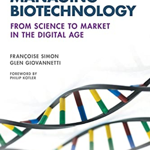 [View] KINDLE 📘 Managing Biotechnology: From Science to Market in the Digital Age by