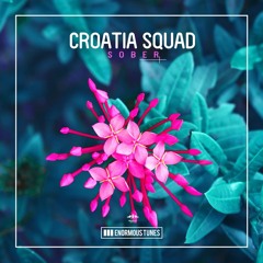 Croatia Squad - Sober (Release 02/24)