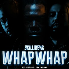 Whap Whap (feat. Fivio Foreign & French Montana)