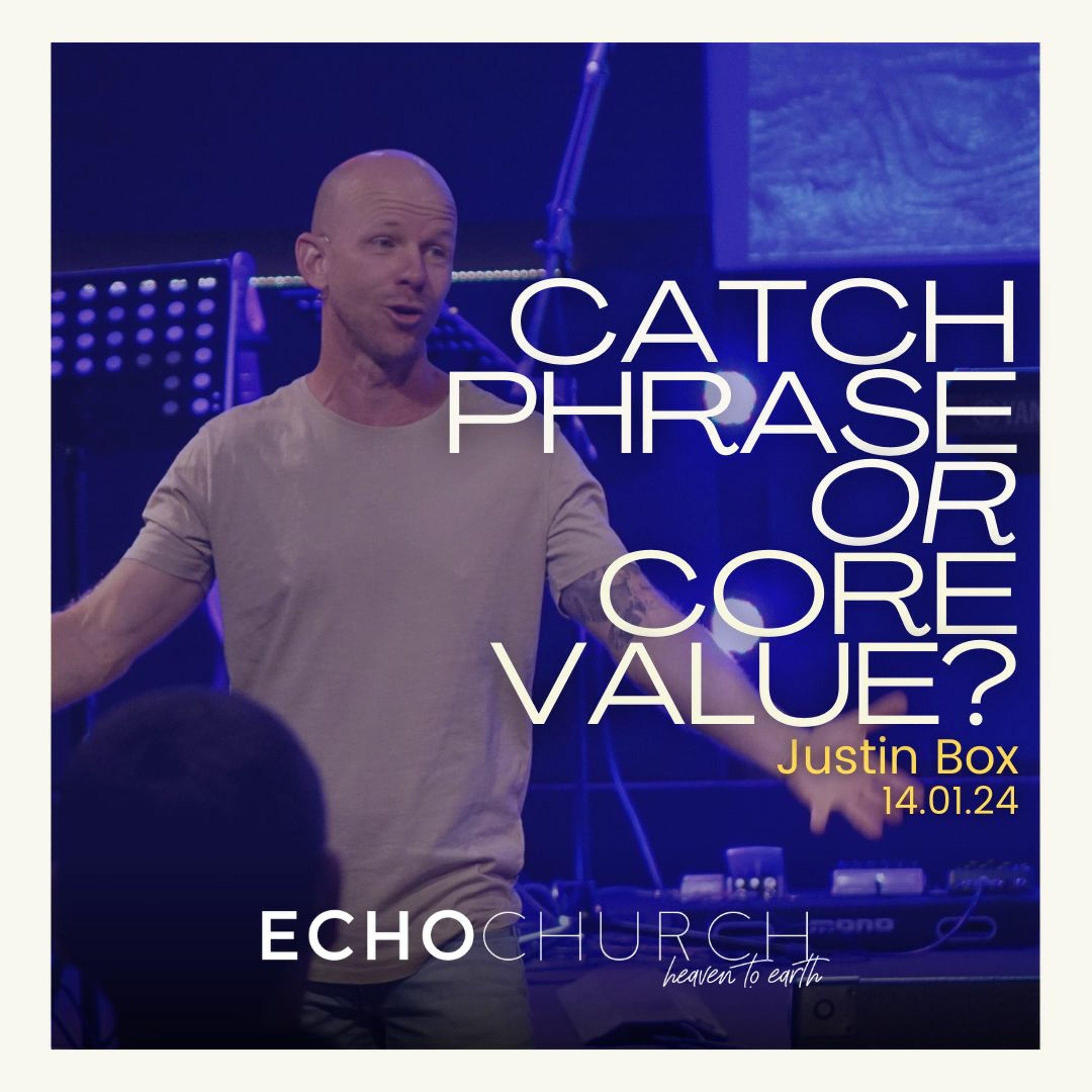 Catch Phrase or Core Value? Justin Box / 14.01.24
