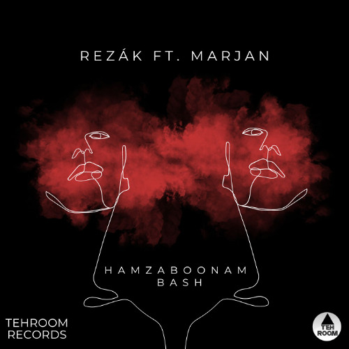 Rezák feat. Marjan - Hamzaboonam Bash [Tehroom Records]