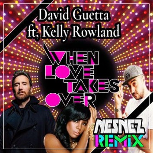 Listen To Playlists Featuring David Guetta Ft Kelly Rowland When Love