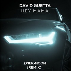 David Guetta - Hey Mama (Overmoon Remix)