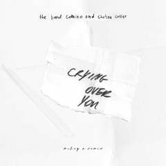 The Band CAMINO & Chelsea Cutler - Crying Over You (MIKEY C Remix)
