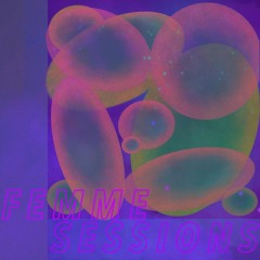Femme Sessions Mix & Interview Series
