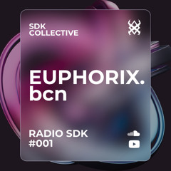 SDK RADIO #001: EUPHORIX.bcn