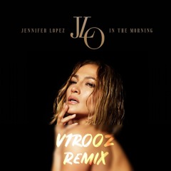 Jennifer Lopez - In The Morning (v1r00z Radio Edit)