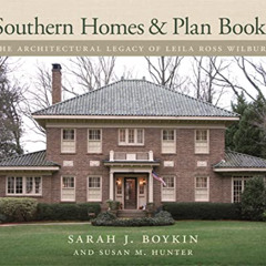 [FREE] PDF 🖊️ Southern Homes and Plan Books: The Architectural Legacy of Leila Ross