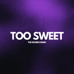 Hozier - Too Sweet (The NGHBRS Remix) FILTERED