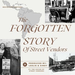 The Forgotten Story Of Street Vendors by Leslie Cruz-Lobato and Sindy Medina