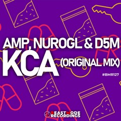 AMP, NuroGL & D5M - KCA (Original Edit)