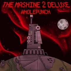 The Mashine 2 Deluxe (Full Album)