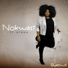 Uyezwa (feat. Ntsika)