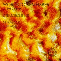 Words To Remember w/ Phil Yeah - 06May2025