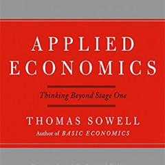 free PDF 📫 Applied Economics: Thinking Beyond Stage One by  Thomas Sowell [EPUB KIND