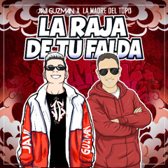 Javi Guzman x La Madre Del Topo - Por la Raja de Tu Falda [Extended Mix] [Free Download]