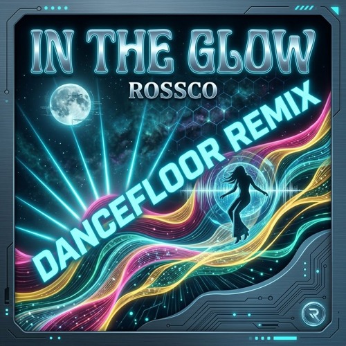 Artwork for IN THE GLOW (Dancefloor remix) by ROSSCO