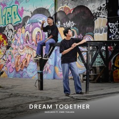 RAZEJACK FT ZIMRI TUALAKA- Dream Together