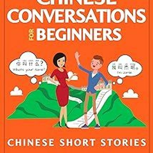 !) Chinese Conversations for Beginners: Mandarin Learning with Conversational Dialogues (Free A