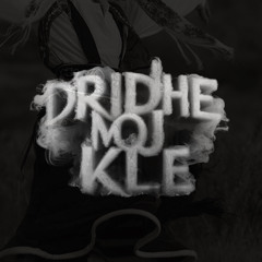 KLE DRIDHE MOJ