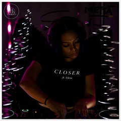 Closer (ft. Tekna) - Mettā