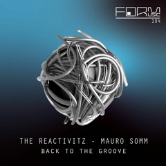 Mauro Somm, The Reactivitz - Back To The Groove (Original Mix)
