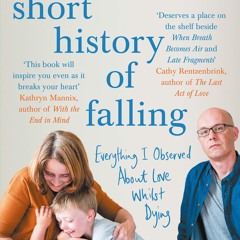 ⚡Audiobook🔥 A Short History of Falling: Everything I Observed About Love Whilst Dying