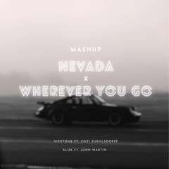 Vicetone vs. Alok - Nevada x Wherever You Go (Mashup/Edit by Ekid)