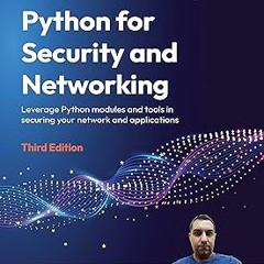 Python for Security and Networking: Leverage Python modules and tools in securing your network