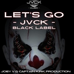 Let's Go - JVCK (Joey V & Captain Kirk)
