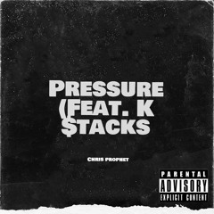 Pressure (Feat. K $tacks