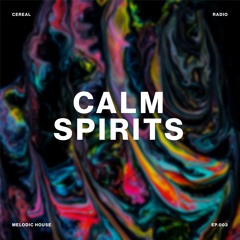 Cereal Radio EP. 3 - Calm Spirits