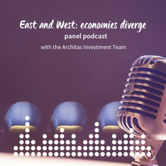 Panel Podcast - East And West: Economise Diverge