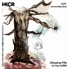 SleepingPills w/ my nettle - 31/07/2024