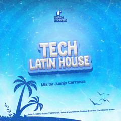 Tech Latin House Mix by Juanjo Carranza IR