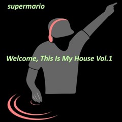 Welcome, This Is My House Vol.1