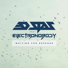 3D Stas feat. ElectroNobody - Waiting For Revenge