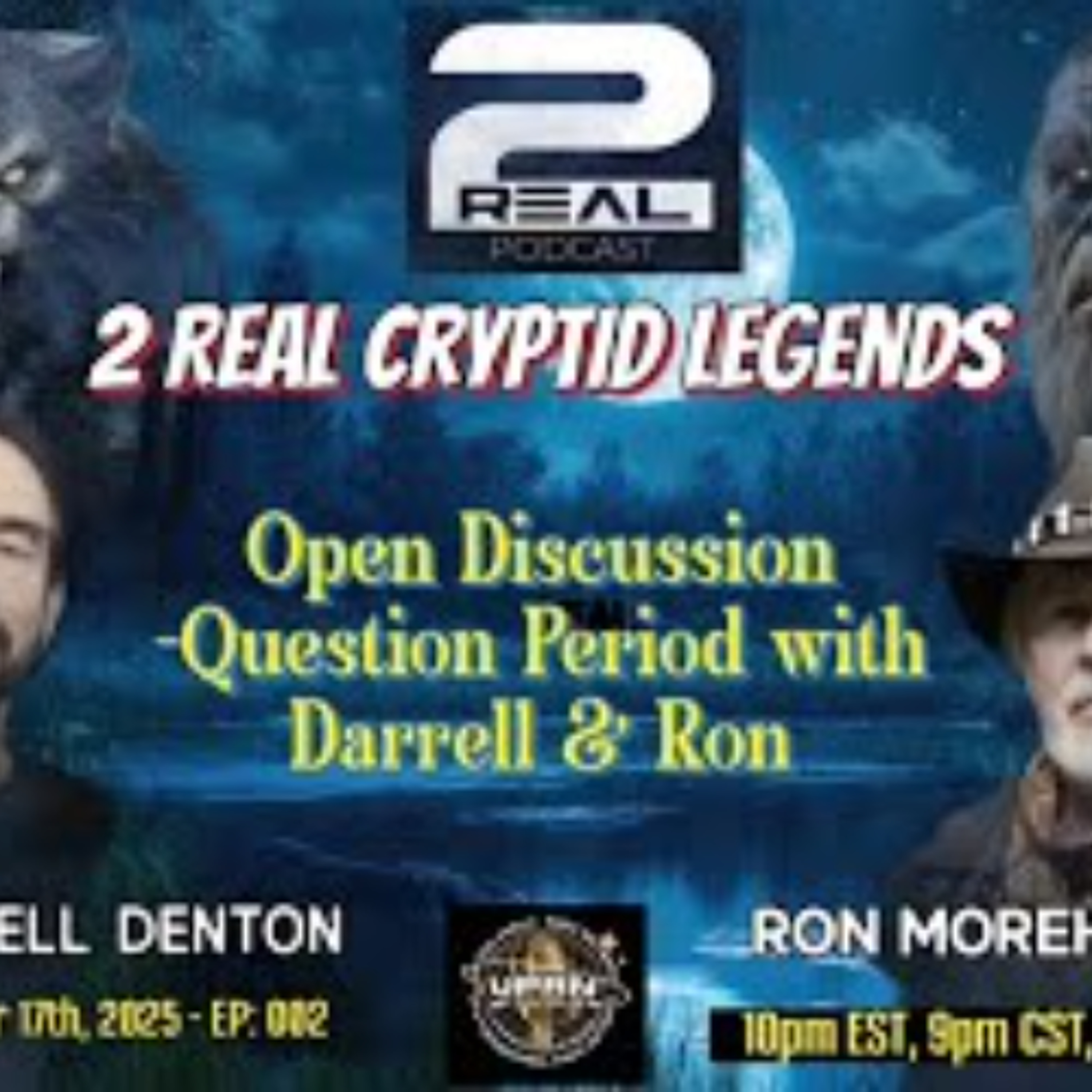 2 REAL CRYPTID LEGENDS Podcast - Question Period - Ask Ron Morehead & Darrell Denton 2 REAL CRYPTID LEGENDS Podcast - Question Period - Ask Ron Morehead & Darrell Denton